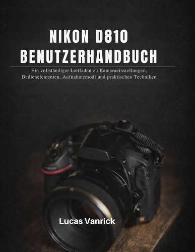 Nikon D810 Benutzerhandbuch