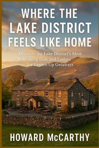 Where the Lake District Feels Like Home