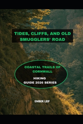 Tides, Cliffs, and Old Smugglers' Roads