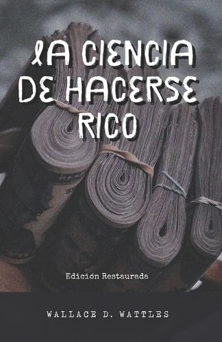La Ciencia de Hacerse Rico