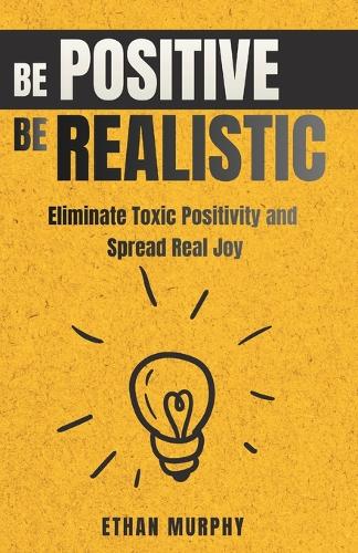 Be Positive Be Realistic