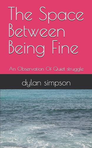 The Space Between Being Fine