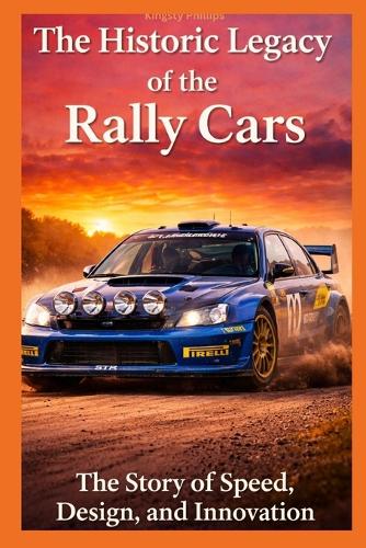 The Historic Legacy of Rally Cars