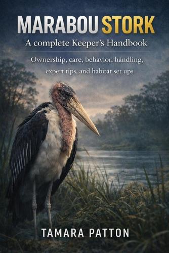 MARABOU STORK A complete Keeper's Handbook