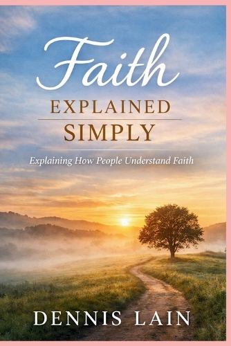 Faith Explained Simply