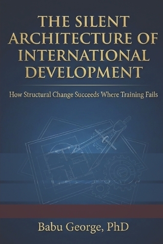 The Silent Architecture of International Development