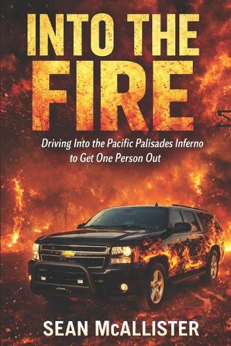Driving in to the Fire to save one Person