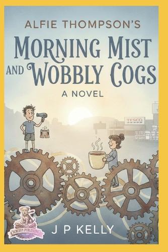 Morning Mist and Wobbly Cogs