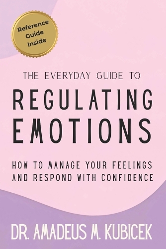 The Everyday Guide to Regulating Emotions