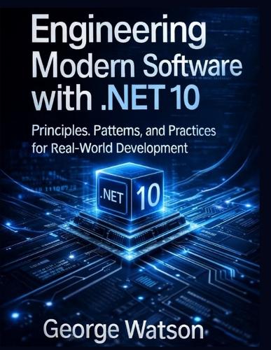 Engineering Modern Software with .NET 10