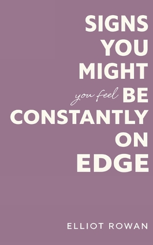 Signs You Might Be Constantly On Edge