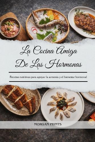 La Cocina Amiga De Las Hormonas