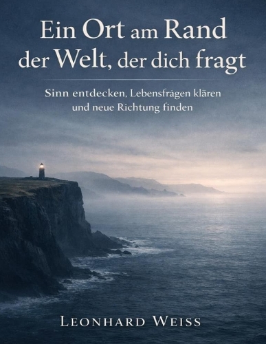 Ein Ort am Rand der Welt, der dich fragt
