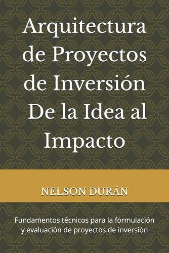 Arquitectura de Proyectos de Inversión - De la Idea al Impacto
