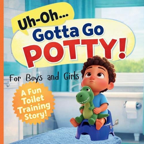 "Uh-Oh... Gotta Go POTTY! A FUN Toilet Training Story
