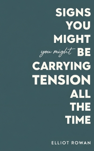 Signs You Might Be Carrying Tension All the Time