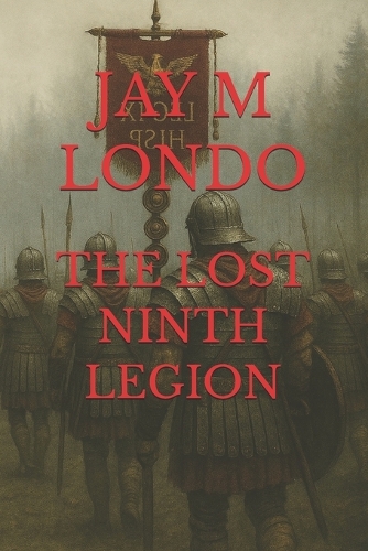 The Lost Ninth Legion