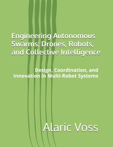 Engineering Autonomous Swarms