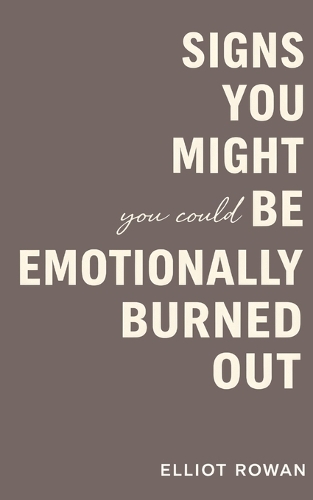 Signs You Might Be Emotionally Burned Out