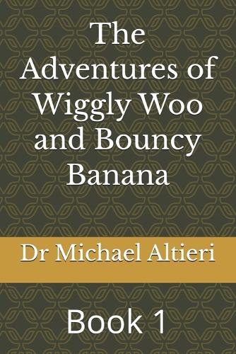 The Adventures of Wiggly Woo and Bouncy Banana