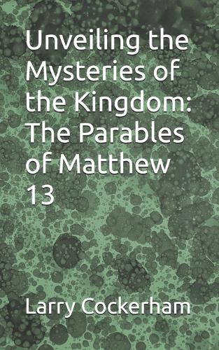 Unveiling the Mysteries of the Kingdom