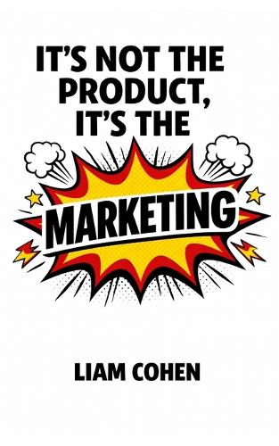 It's Not the Product, It's the Marketing