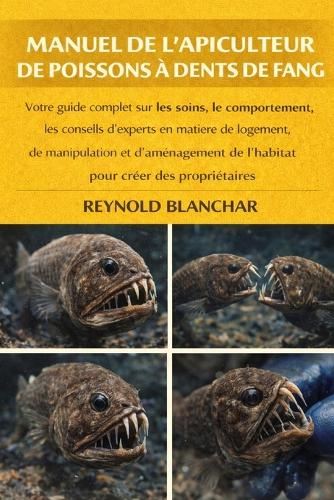 Manuel de l'Apiculteur de Poissons À Dents de Fang