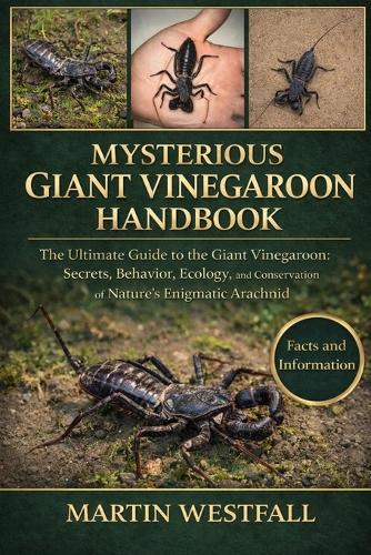 Mysterious Giant Vinegaroon Handbook
