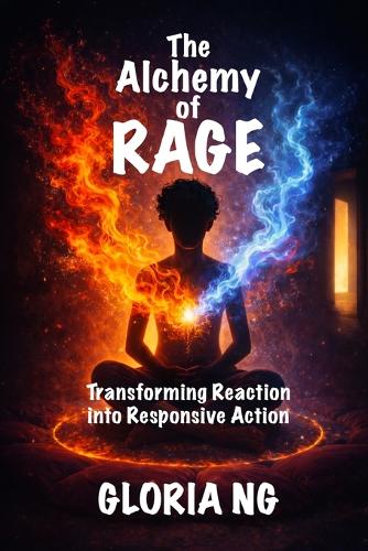 The Alchemy of Rage