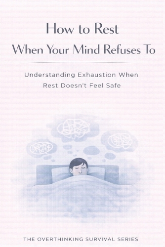 How to Rest When Your Mind Refuses To