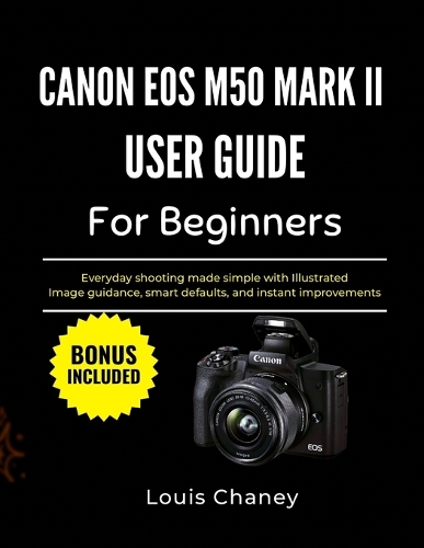 Canon EOS M50 Mark II User Guide for Beginners