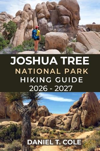 Joshua Tree National Park Hiking Guide 2026 - 2027