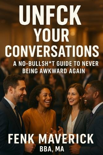 Unfck Your Conversations