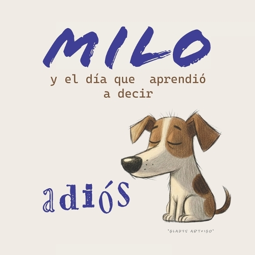 Milo y el día que aprendió a decir adiós