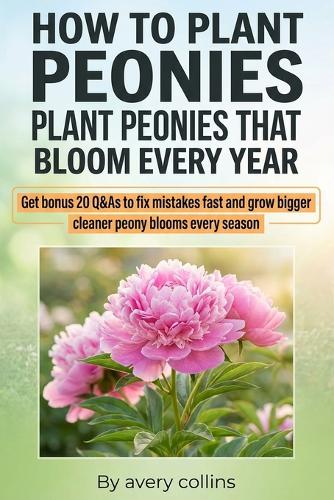 How to Plant Peonies