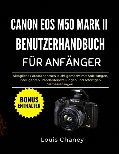 Canon EOS M50 Mark II Benutzerhandbuch Für Anfänger