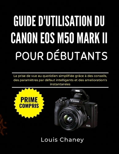 Guide d'Utilisation Du Canon EOS M50 Mark II Pour Débutants