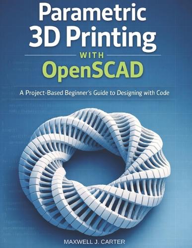 Parametric 3D Printing with OpenSCAD