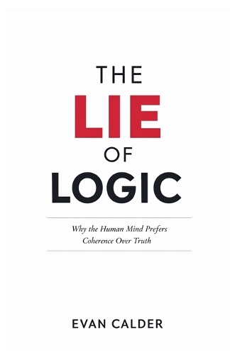 The Lie of Logic