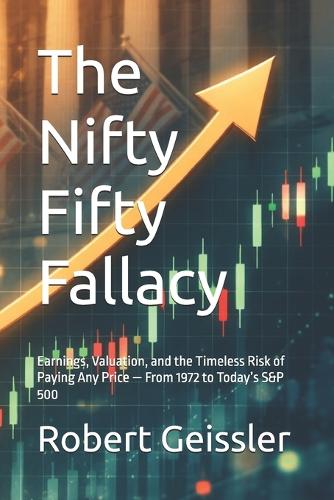 The Nifty Fifty Fallacy