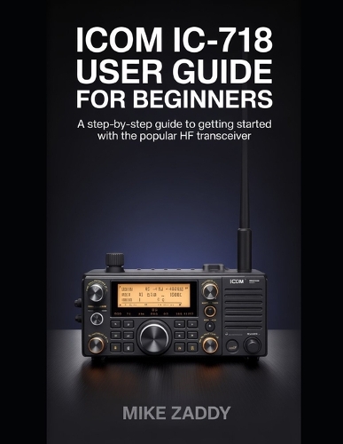 Icom IC-718 User Guide for Beginners