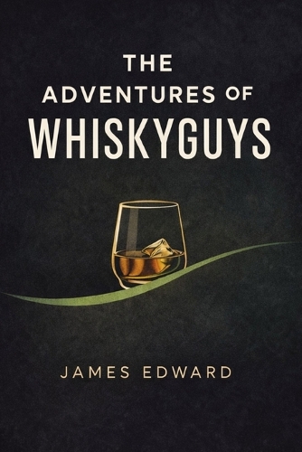 The Adventures of the WhiskyGuys