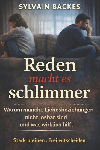 Reden macht es schlimmer