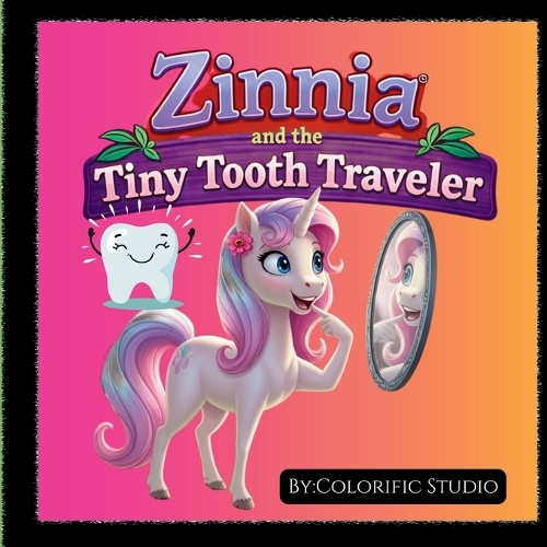 Zinnia and the Tiny Tooth Traveler