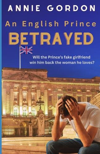 An English Prince Betrayed