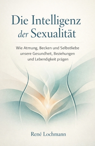 Die Intelligenz der Sexualität