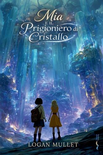 MIA E Il Prigioniero Di Cristallo