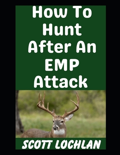 How To Hunt After An EMP Attack