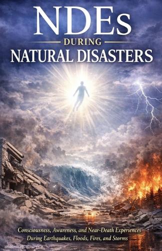 NDEs During Natural Disasters