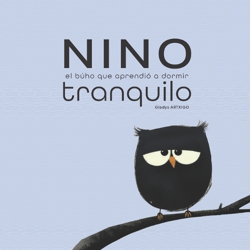Nino, el búho que aprendió a dormir tranquilo